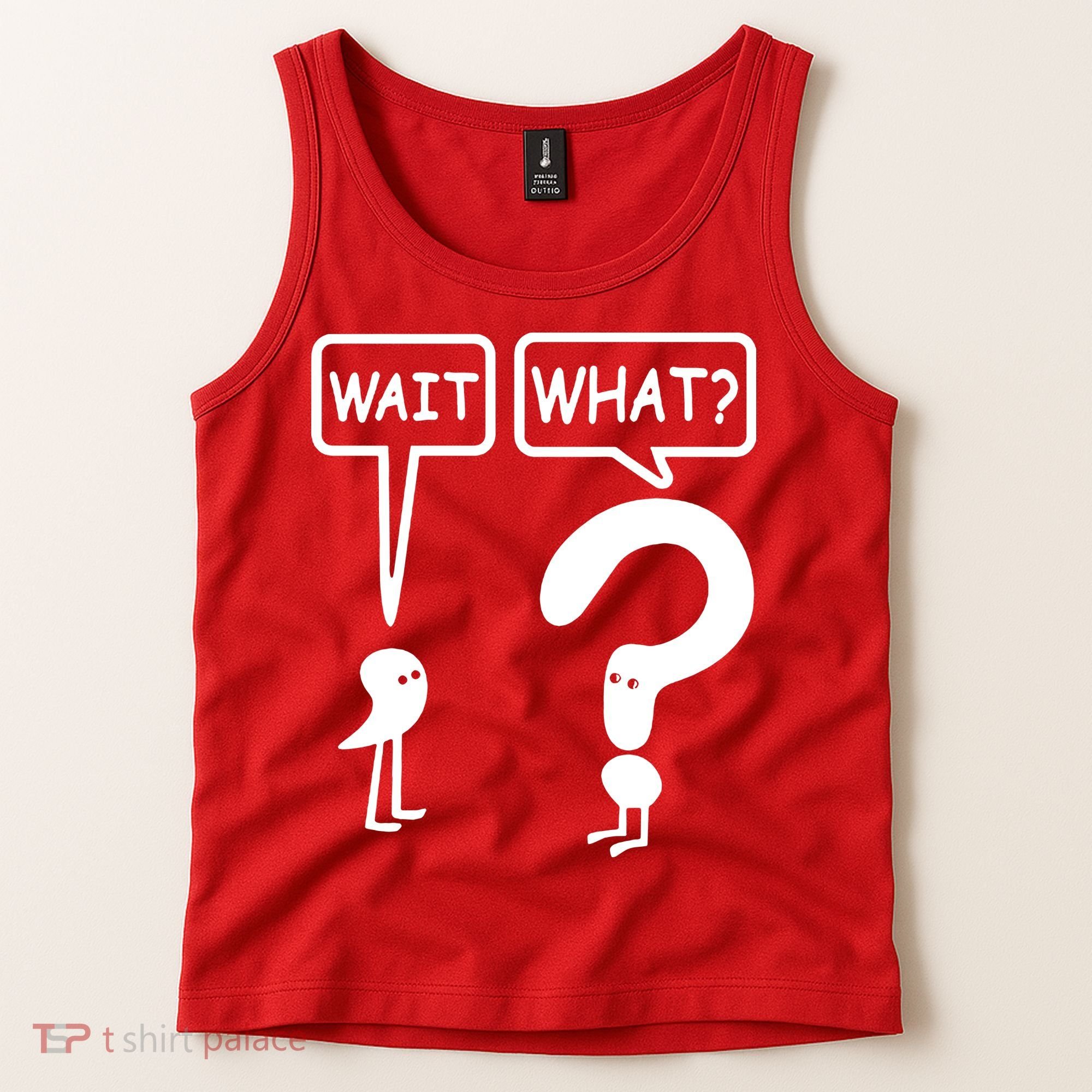 Wait What Tank Top