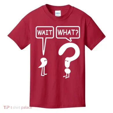 Wait What Kids T-Shirt