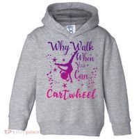 Why Walk When You Can Cartwheel Gymnastics Play Girl Top Toddler Hoodie thumb 0