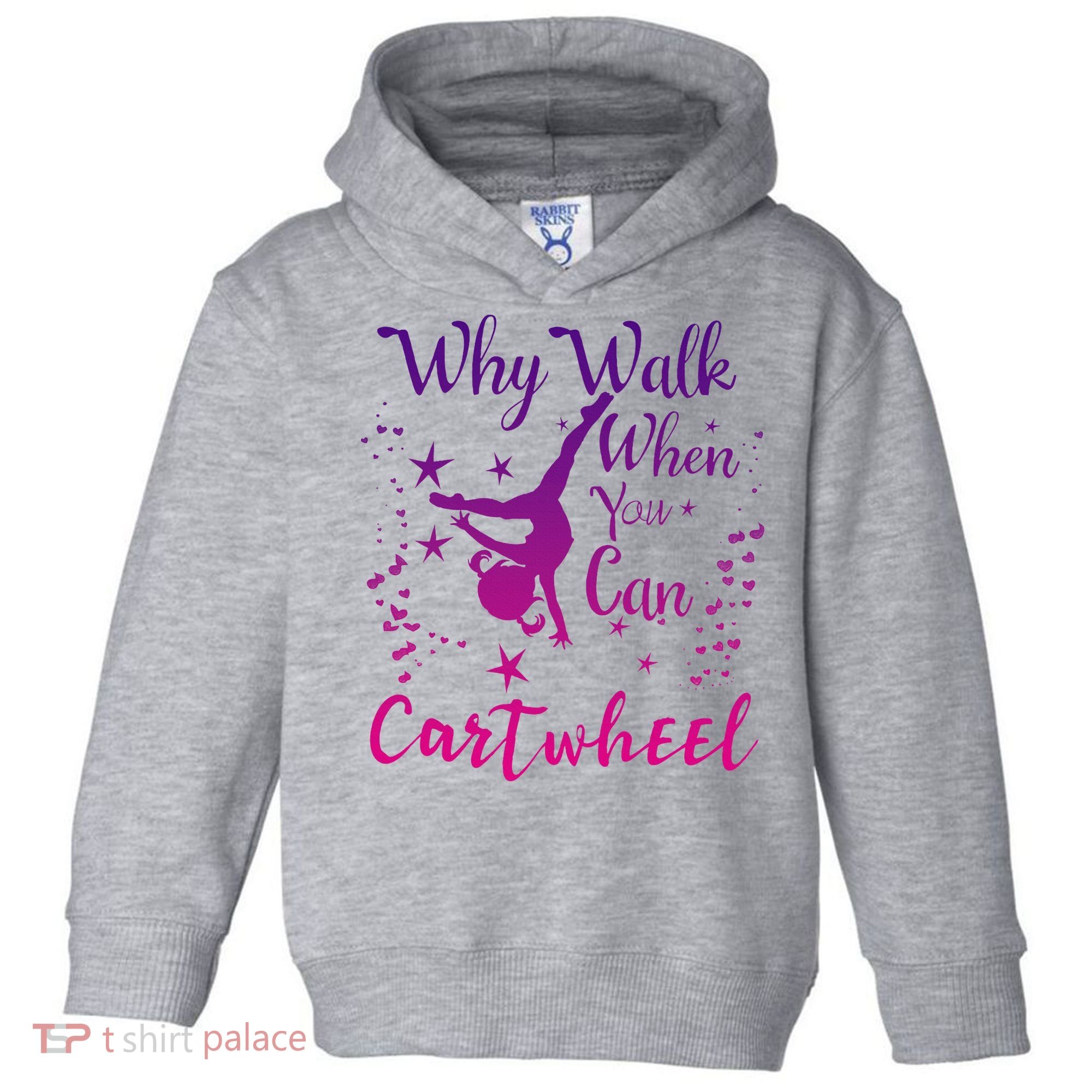 Why Walk When You Can Cartwheel Gymnastics Play Girl Top Toddler Hoodie