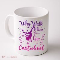 Why Walk When You Can Cartwheel Gymnastics Play Girl Top Coffee Mug thumb 0