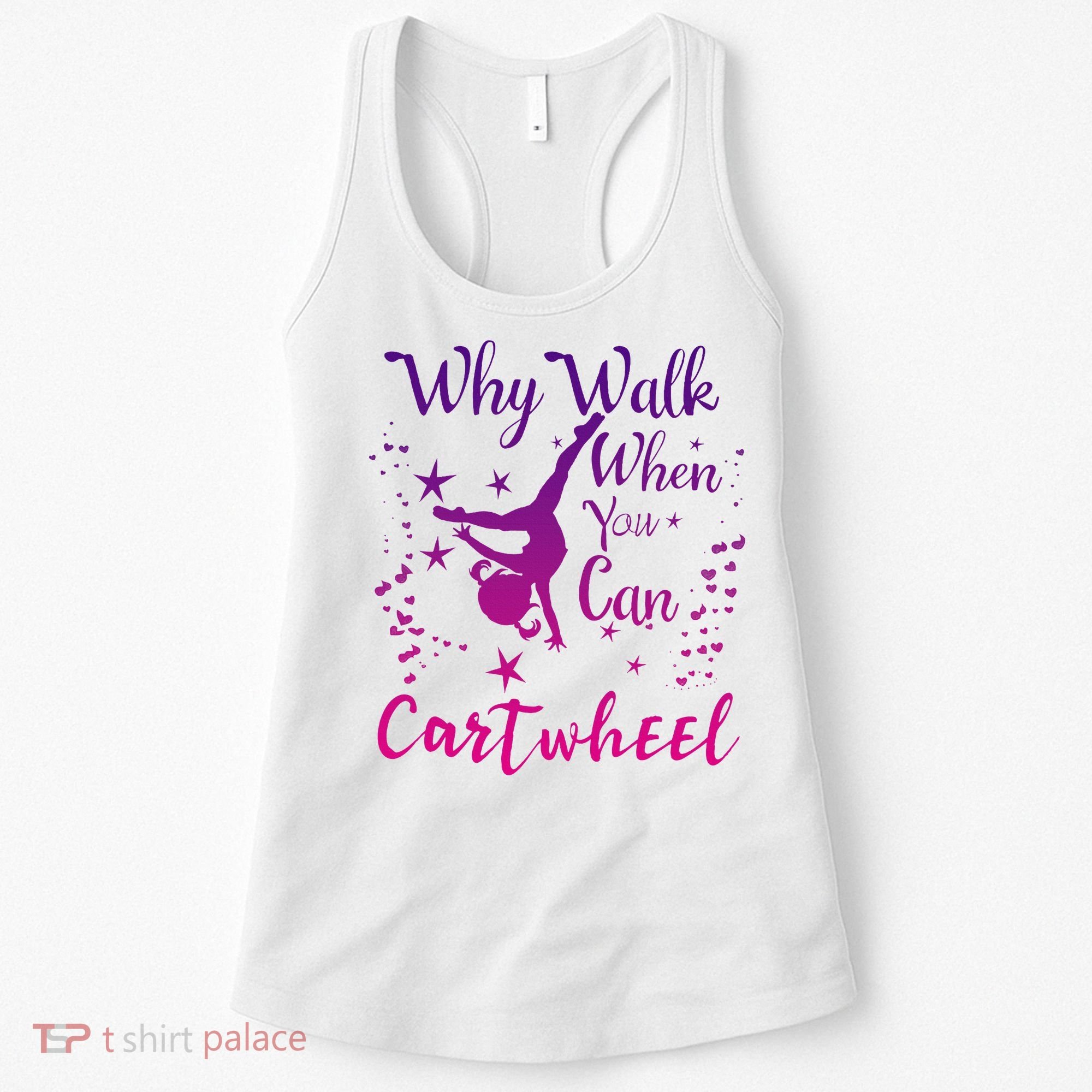 Why Walk When You Can Cartwheel Gymnastics Play Girl Top Women's Tank Top
