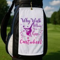 Why Walk When You Can Cartwheel Gymnastics Play Girl Top Golf Towel thumb 2