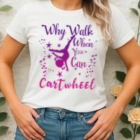 Why Walk When You Can Cartwheel Gymnastics Play Girl Top Women's T-Shirt thumb 2
