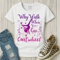 Why Walk When You Can Cartwheel Gymnastics Play Girl Top Women's T-Shirt thumb 3