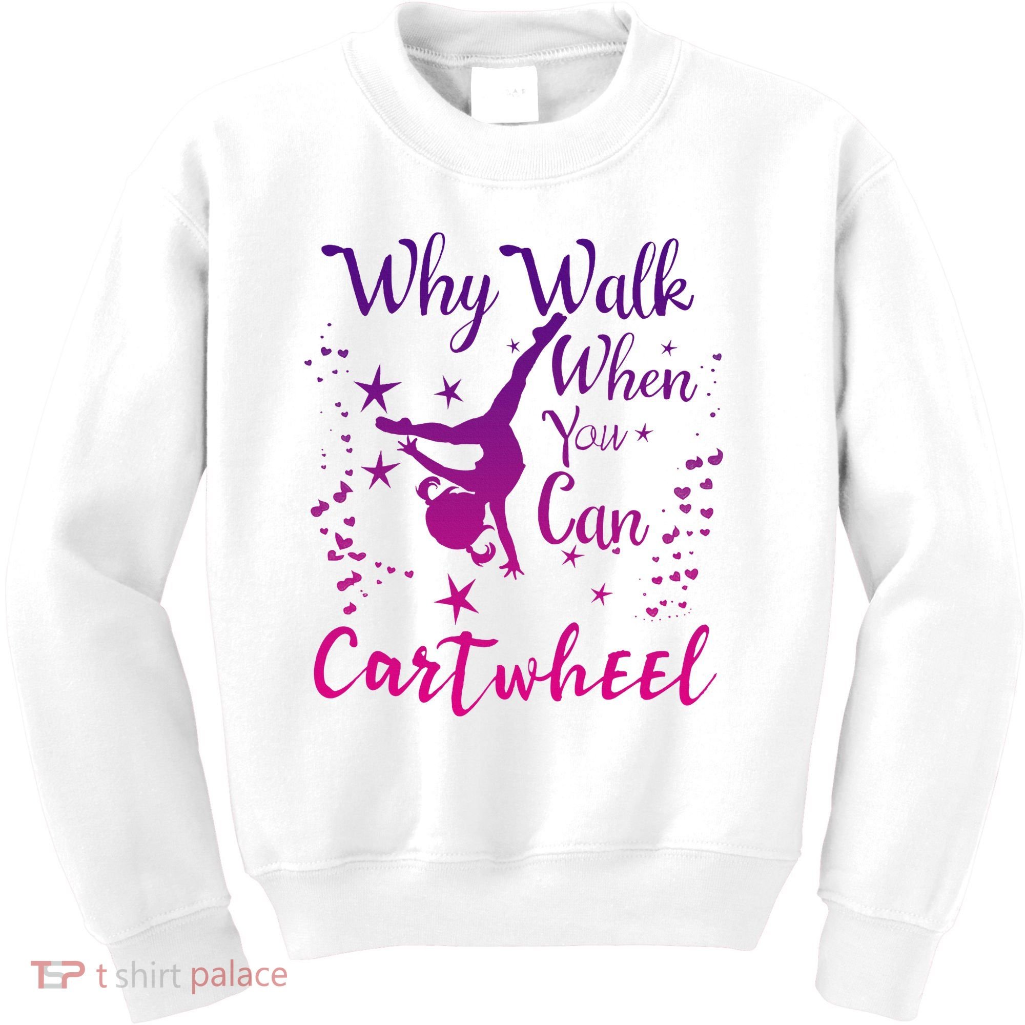 Why Walk When You Can Cartwheel Gymnastics Play Girl Top Kids Sweatshirt
