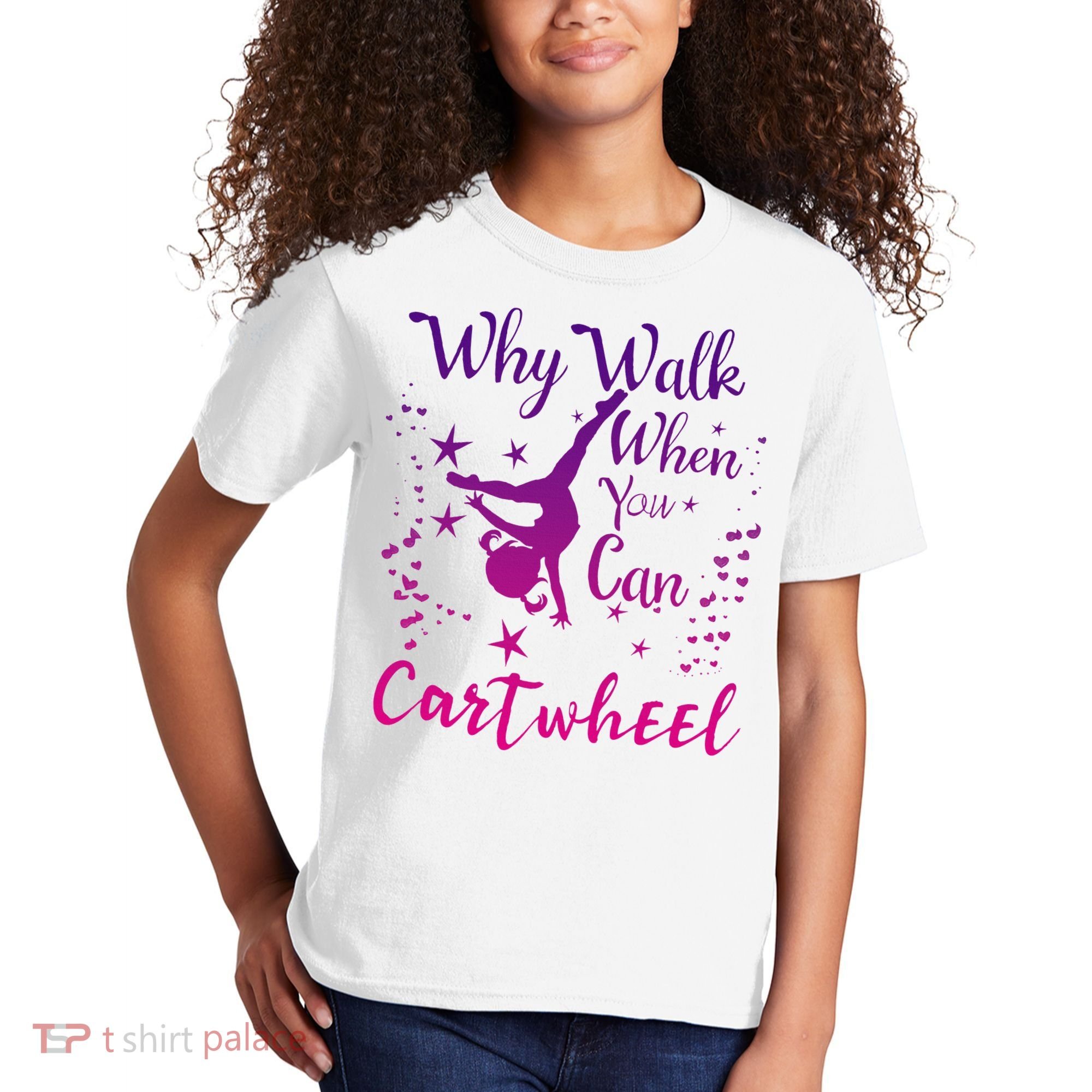 Why Walk When You Can Cartwheel Gymnastics Play Girl Top Kids T-Shirt