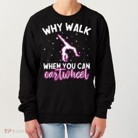 Why Walk When You Can Cartwheel Rainbow Tumbling Funny Girl Women's Sweatshirt thumb 0