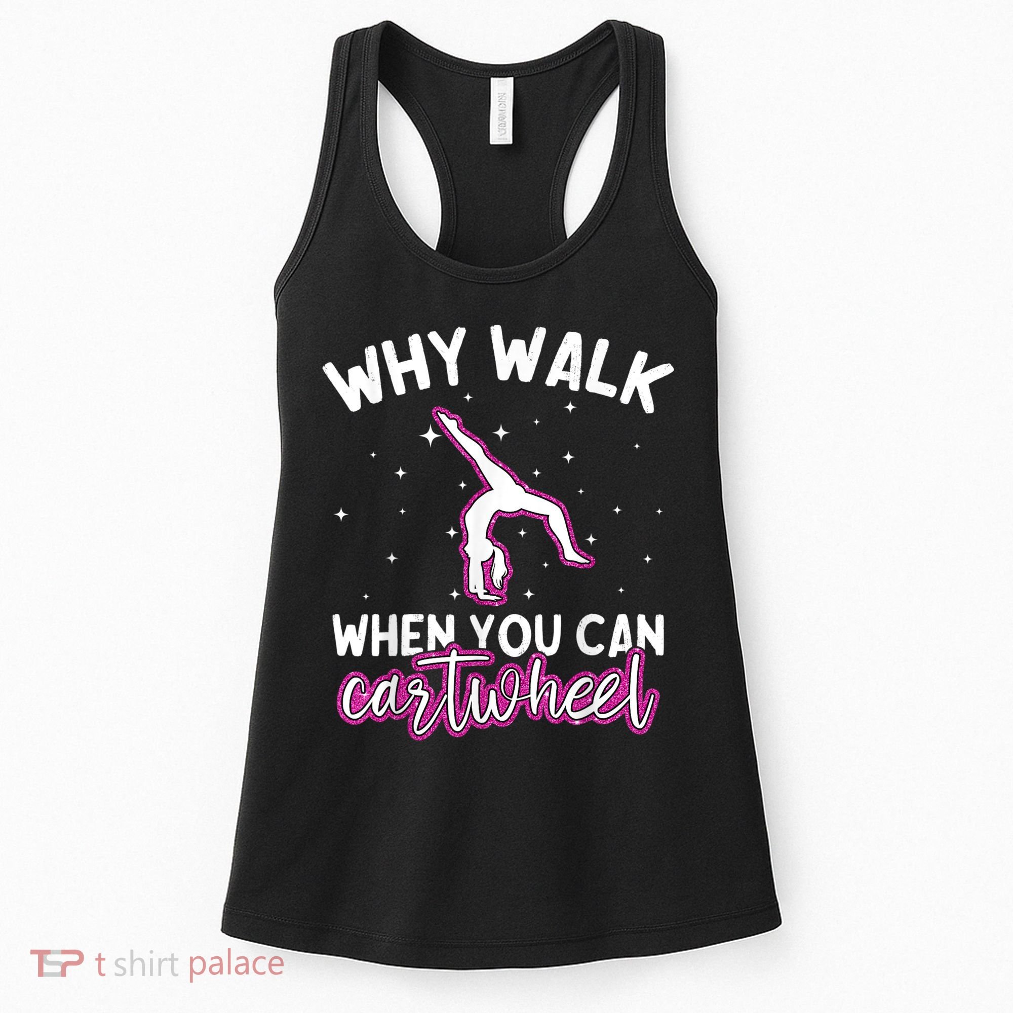 Why Walk When You Can Cartwheel Rainbow Tumbling Funny Girl Women's Tank Top