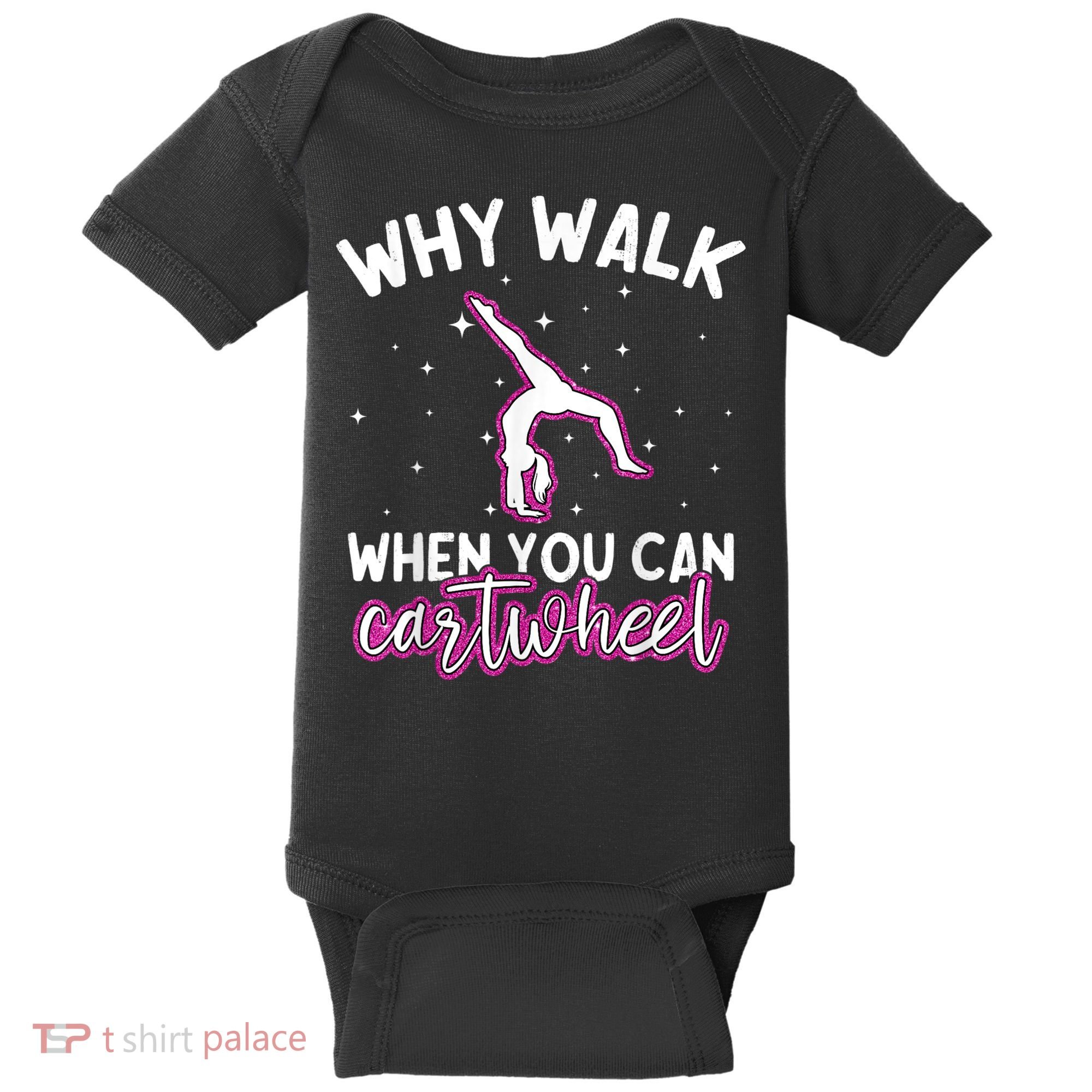 Why Walk When You Can Cartwheel Rainbow Tumbling Funny Girl Baby Bodysuit