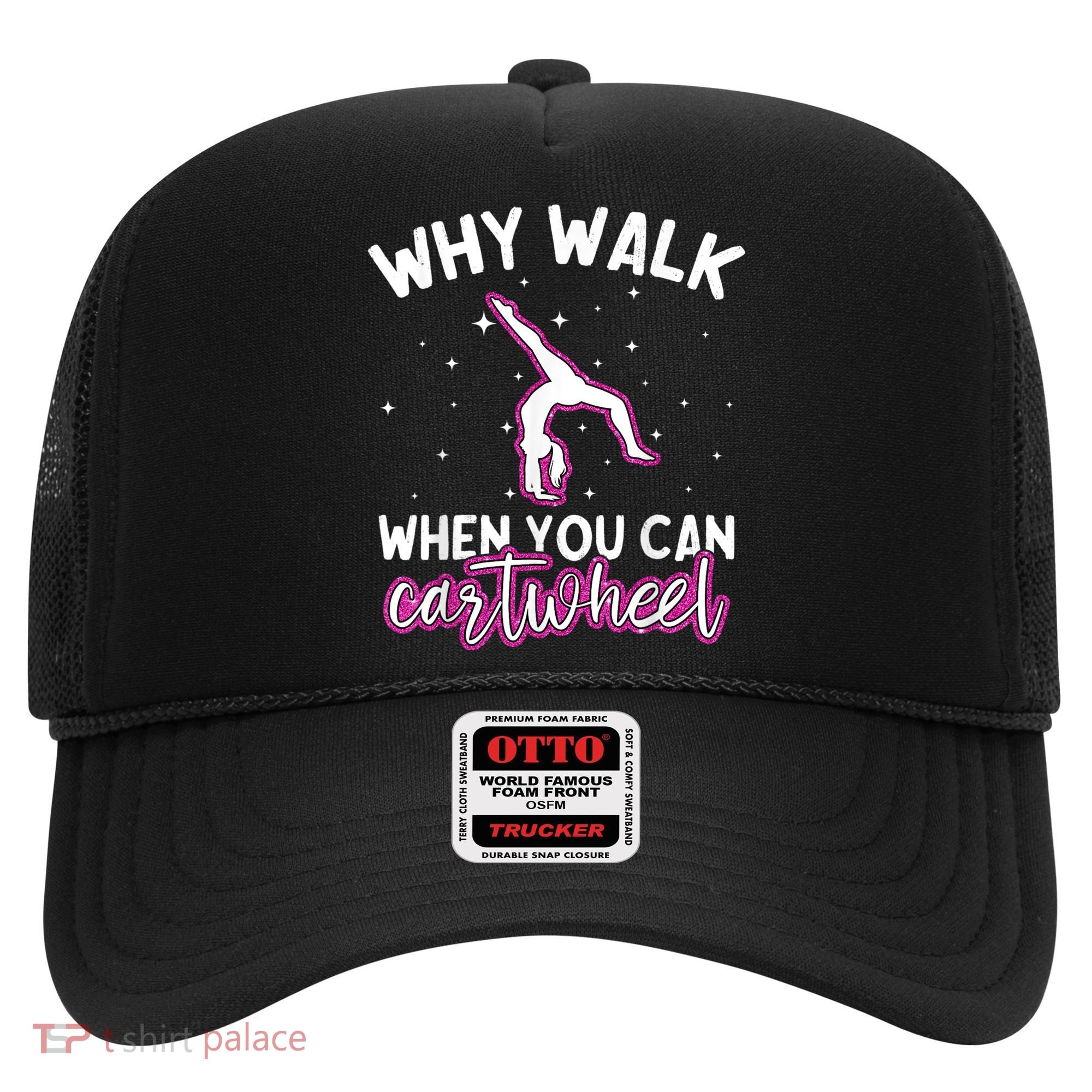 Why Walk When You Can Cartwheel Rainbow Tumbling Funny Girl Hat