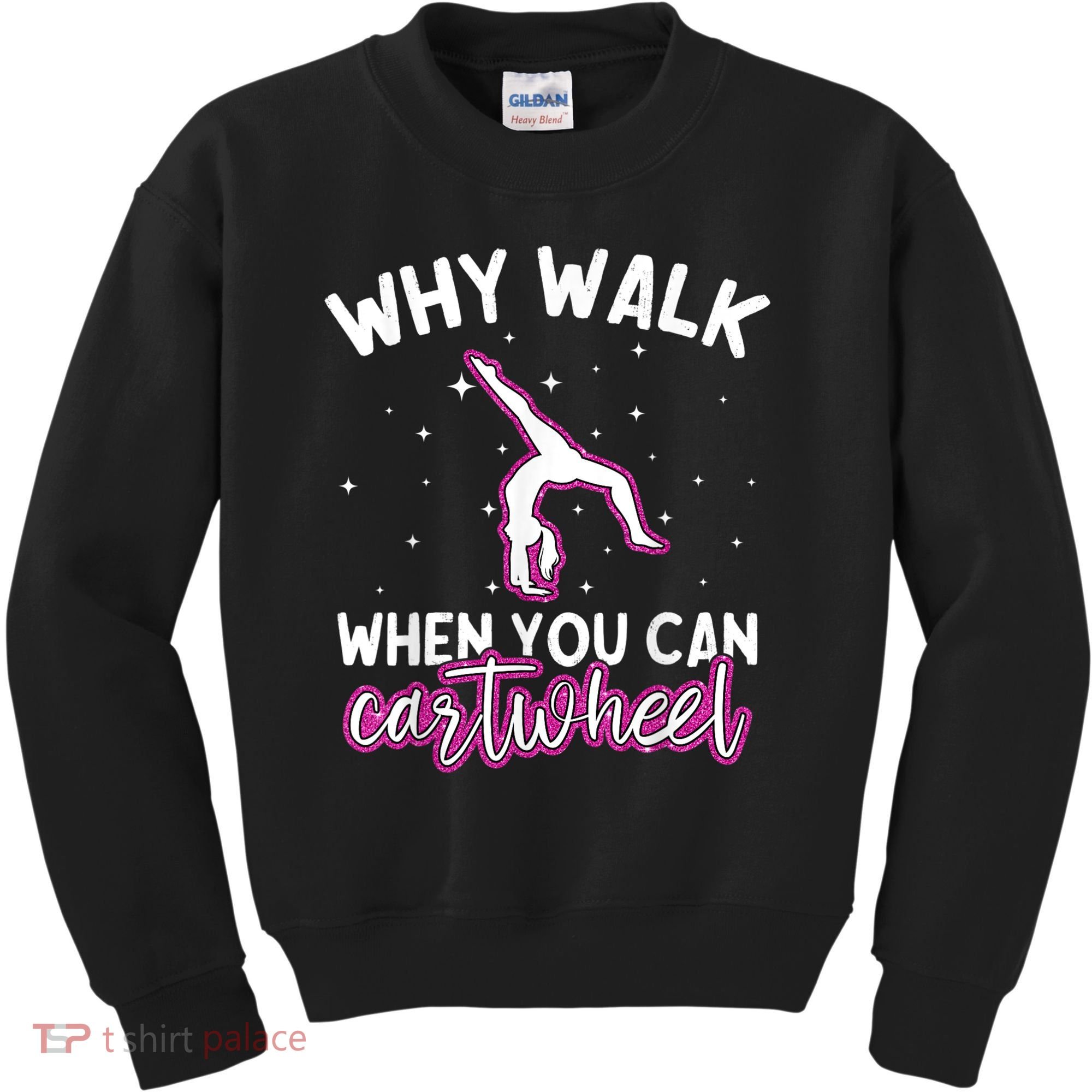 Why Walk When You Can Cartwheel Rainbow Tumbling Funny Girl Kids Sweatshirt