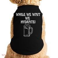While We Wait We Hydrate Dats Money Dude Yard Pimp Doggie Tank thumb 0