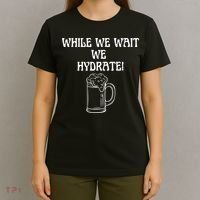 While We Wait We Hydrate Dats Money Dude Yard Pimp T-Shirt thumb 4