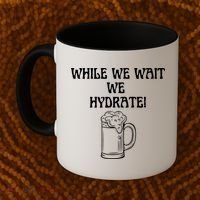 While We Wait We Hydrate Dats Money Dude Yard Pimp Coffee Mug thumb 2