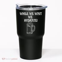 While We Wait We Hydrate Dats Money Dude Yard Pimp Tumbler thumb 0