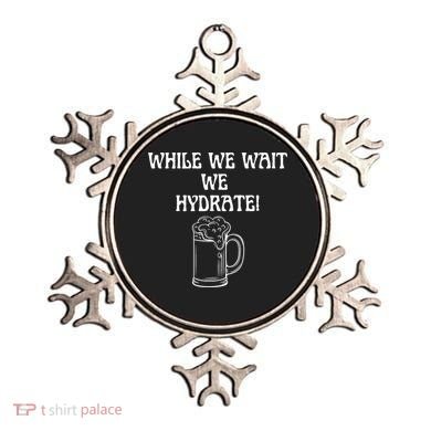 While We Wait We Hydrate Dats Money Dude Yard Pimp Ornament