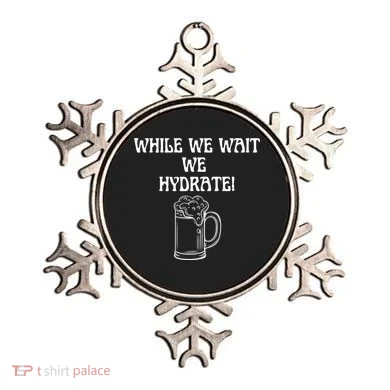 While We Wait We Hydrate Dats Money Dude Yard Pimp Ornament