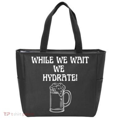 While We Wait We Hydrate Dats Money Dude Yard Pimp Tote Bag