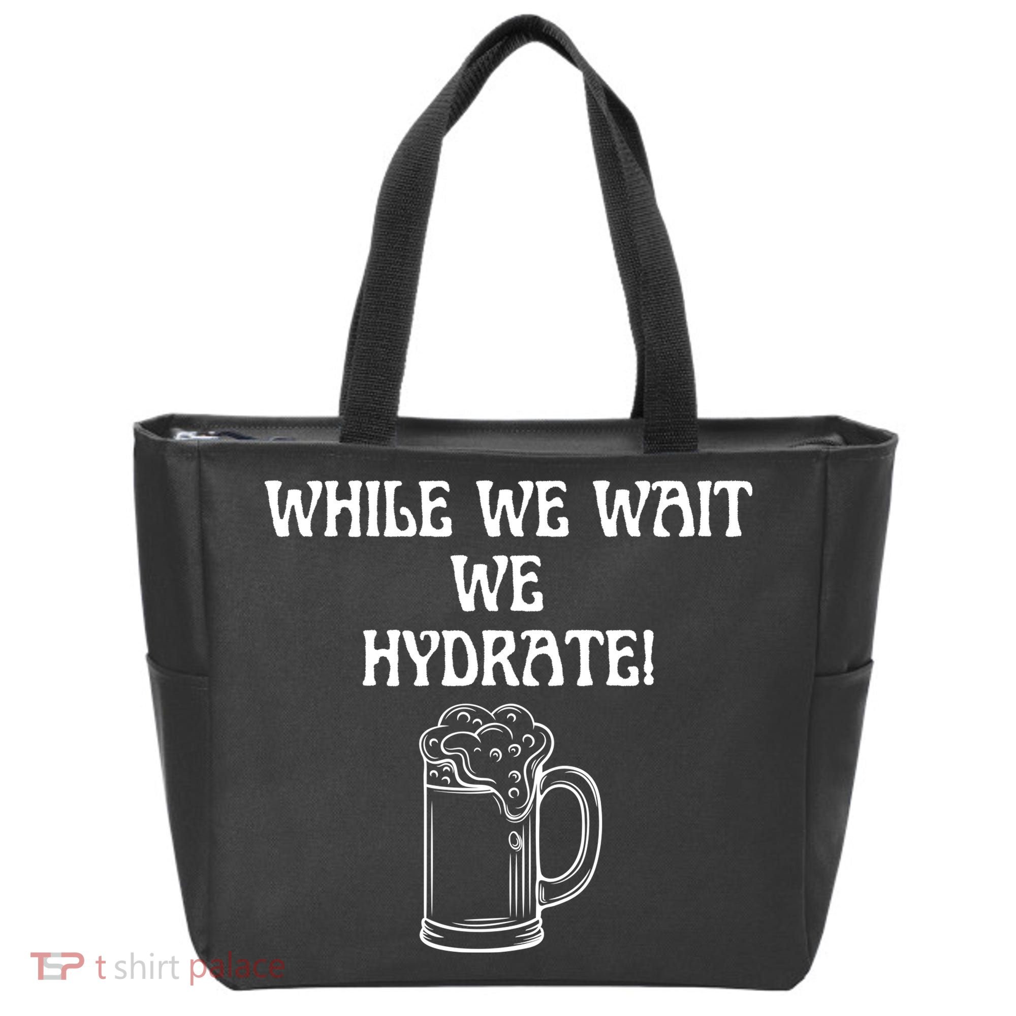 While We Wait We Hydrate Dats Money Dude Yard Pimp Tote Bag