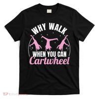 Why Walk When You Can Cartwheel Gymnastics Gymnast T-Shirt thumb 0