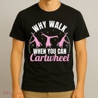 Why Walk When You Can Cartwheel Gymnastics Gymnast T-Shirt thumb 3