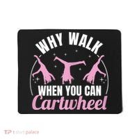 Why Walk When You Can Cartwheel Gymnastics Gymnast Mousepad thumb 0
