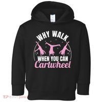 Why Walk When You Can Cartwheel Gymnastics Gymnast Toddler Hoodie thumb 0