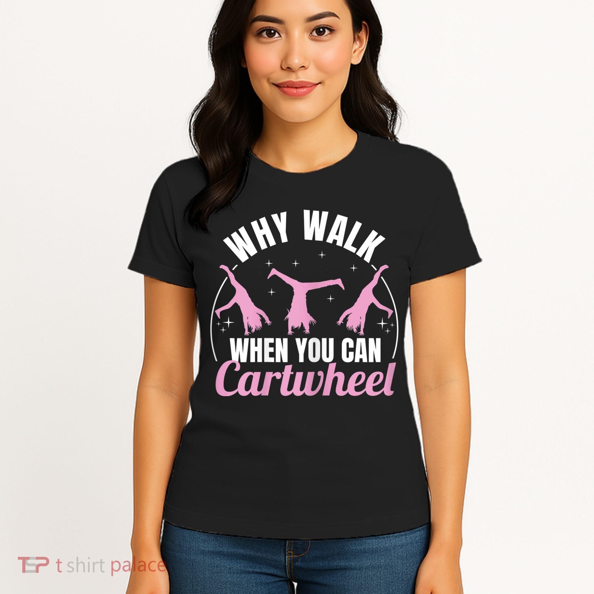Why Walk When You Can Cartwheel Gymnastics Gymnast Women's T-Shirt