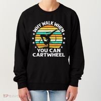 Why Walk When You Cartwheel Gymnastics Women Women's Sweatshirt thumb 0