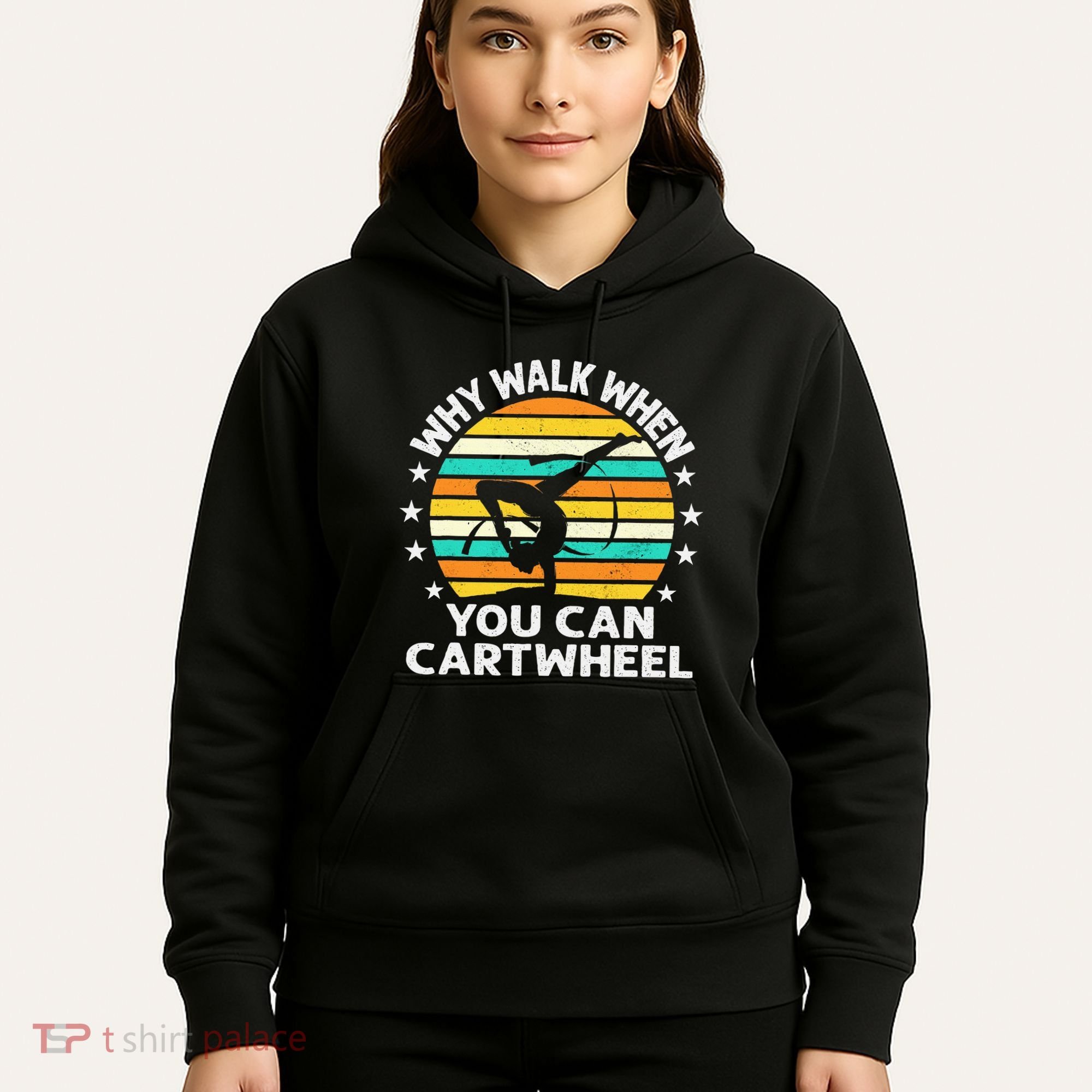 Why Walk When You Cartwheel Gymnastics Women Hoodie