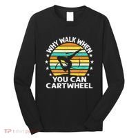 Why Walk When You Cartwheel Gymnastics Women Long Sleeve Shirt thumb 0