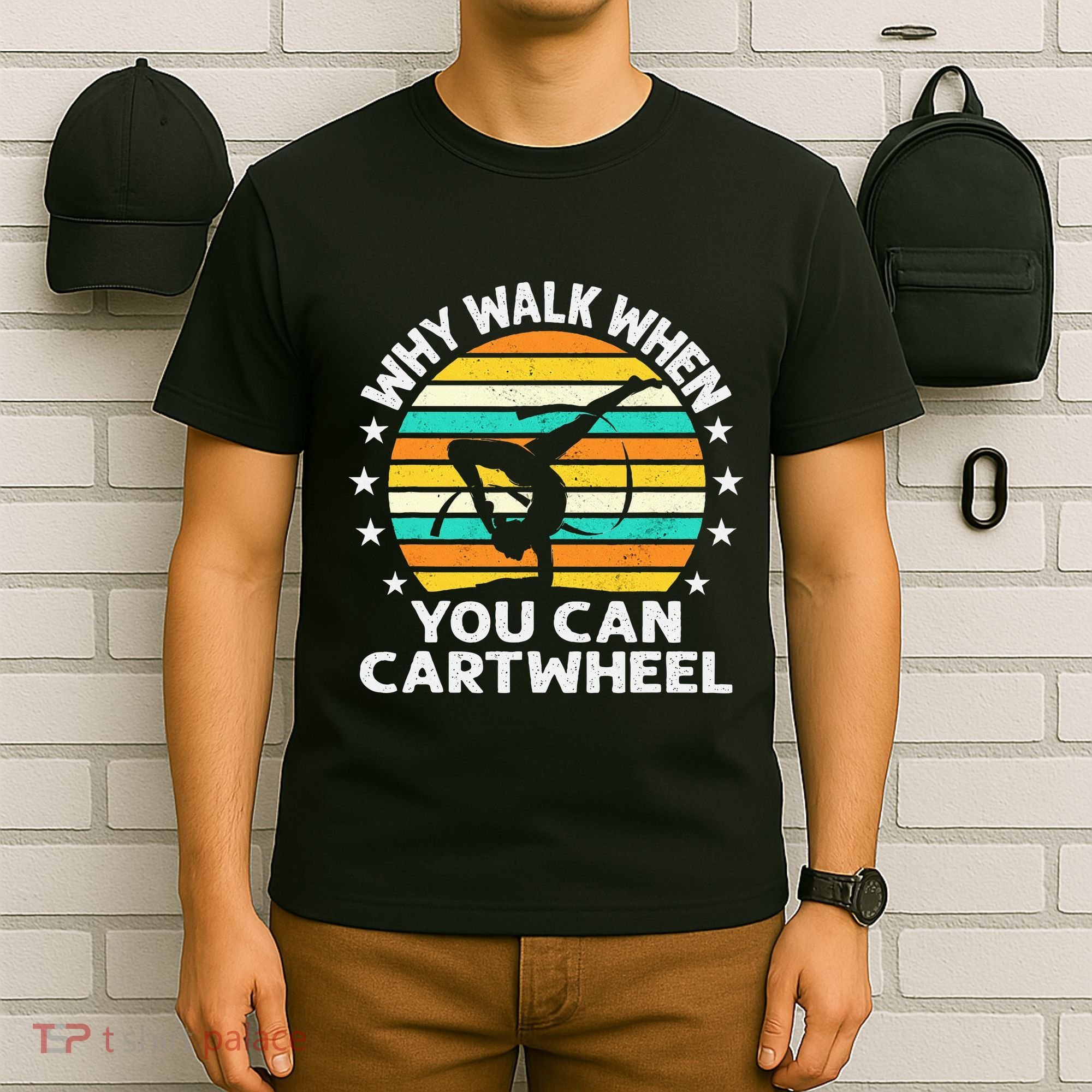 Why Walk When You Cartwheel Gymnastics Women T-Shirt