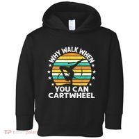 Why Walk When You Cartwheel Gymnastics Women Toddler Hoodie thumb 0
