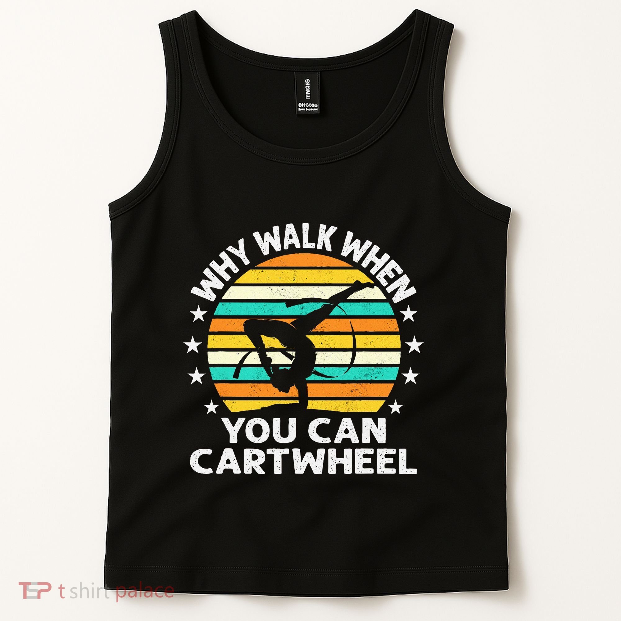 Why Walk When You Cartwheel Gymnastics Women Tank Top