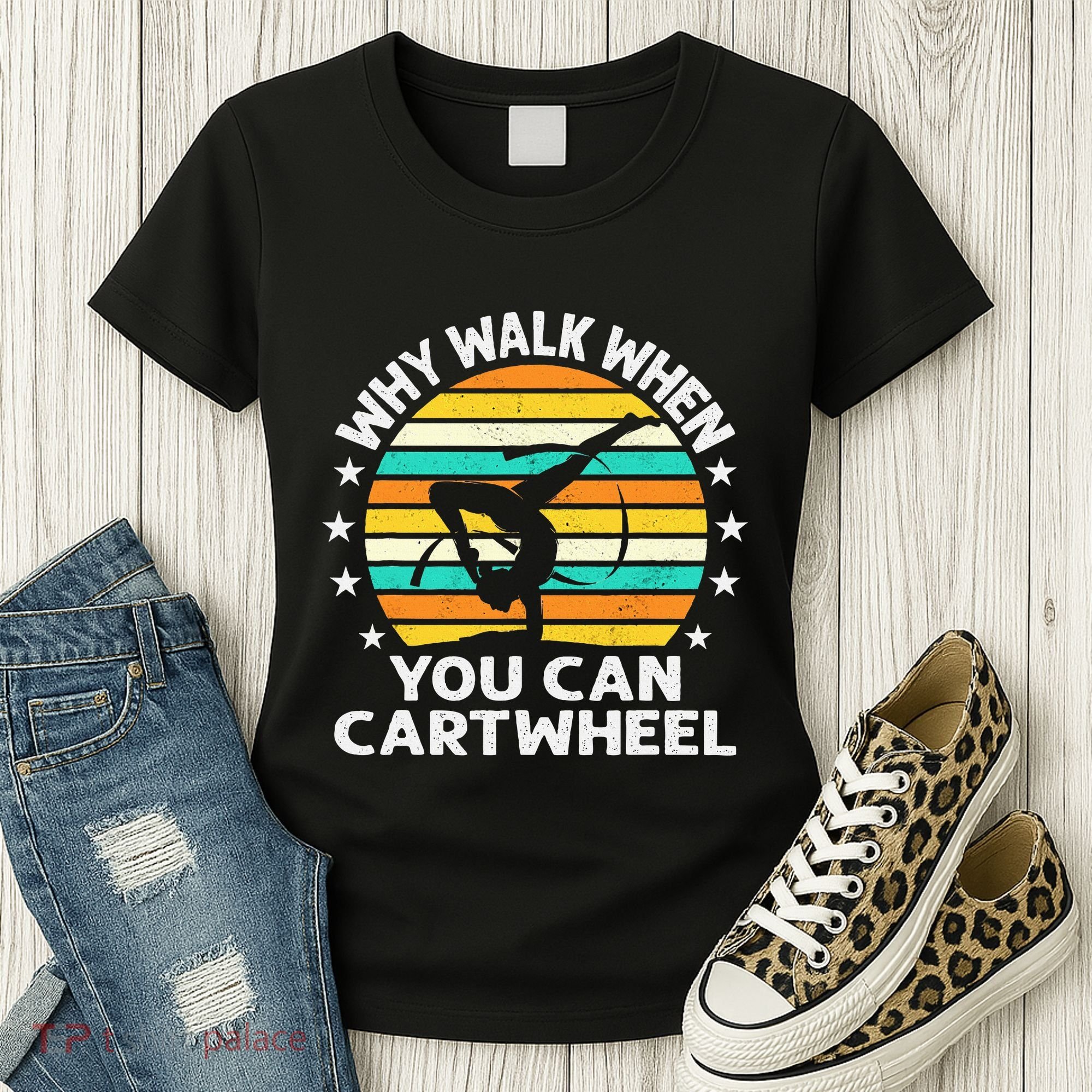 Why Walk When You Cartwheel Gymnastics Women Women's T-Shirt