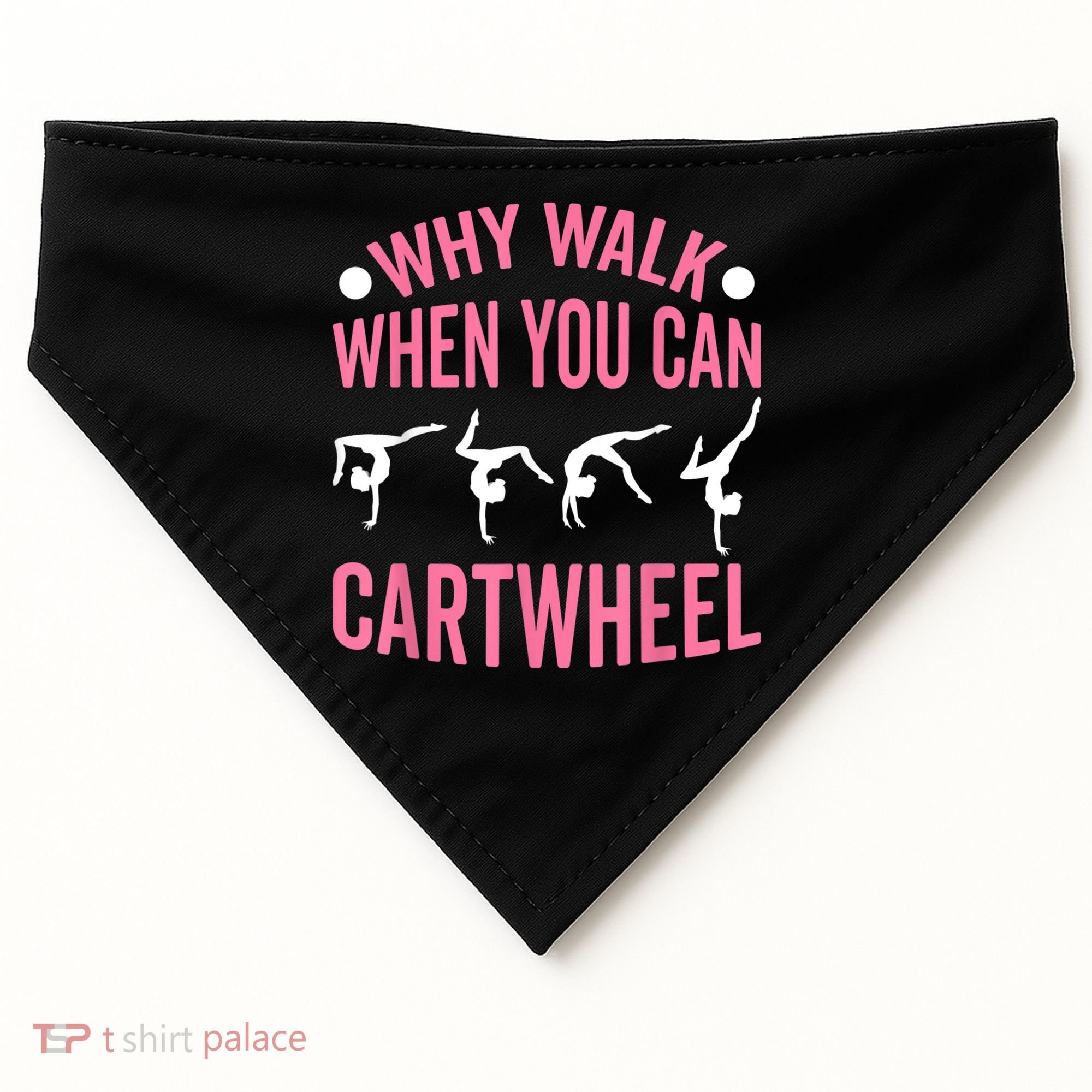 Why Walk When You Can Cartwheel Gymnastics Gymnast USA-Made Doggie Bandana
