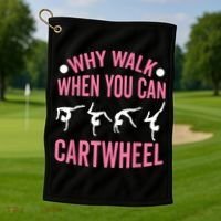 Why Walk When You Can Cartwheel Gymnastics Gymnast Golf Towel thumb 1