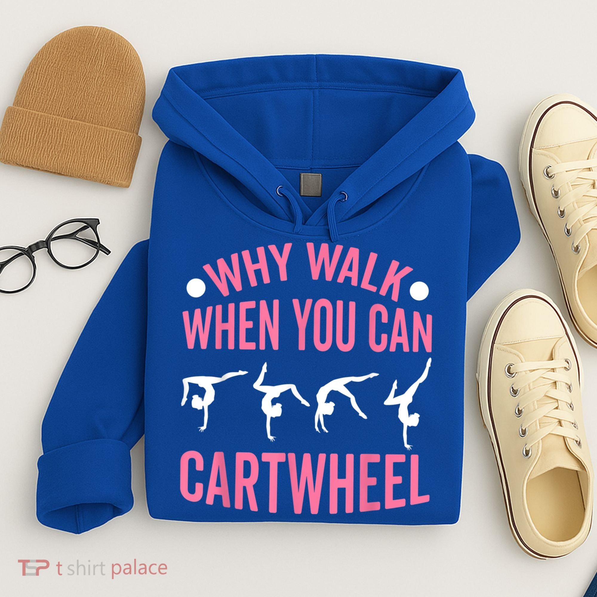 Why Walk When You Can Cartwheel Gymnastics Gymnast Hoodie