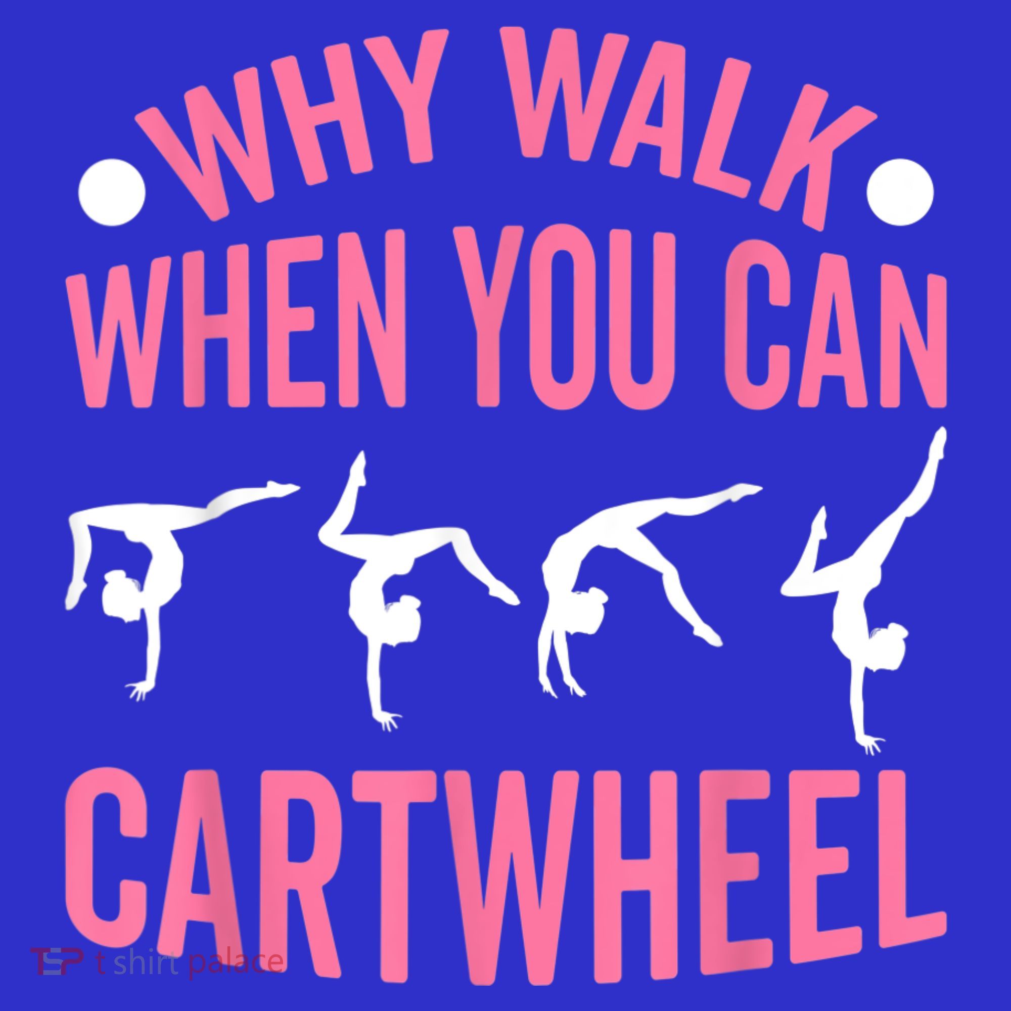 Why Walk When You Can Cartwheel Gymnastics Gymnast Sweatshirt