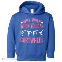 Why Walk When You Can Cartwheel Gymnastics Gymnast Toddler Hoodie thumb 0