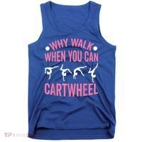Why Walk When You Can Cartwheel Gymnastics Gymnast Tank Top thumb 0