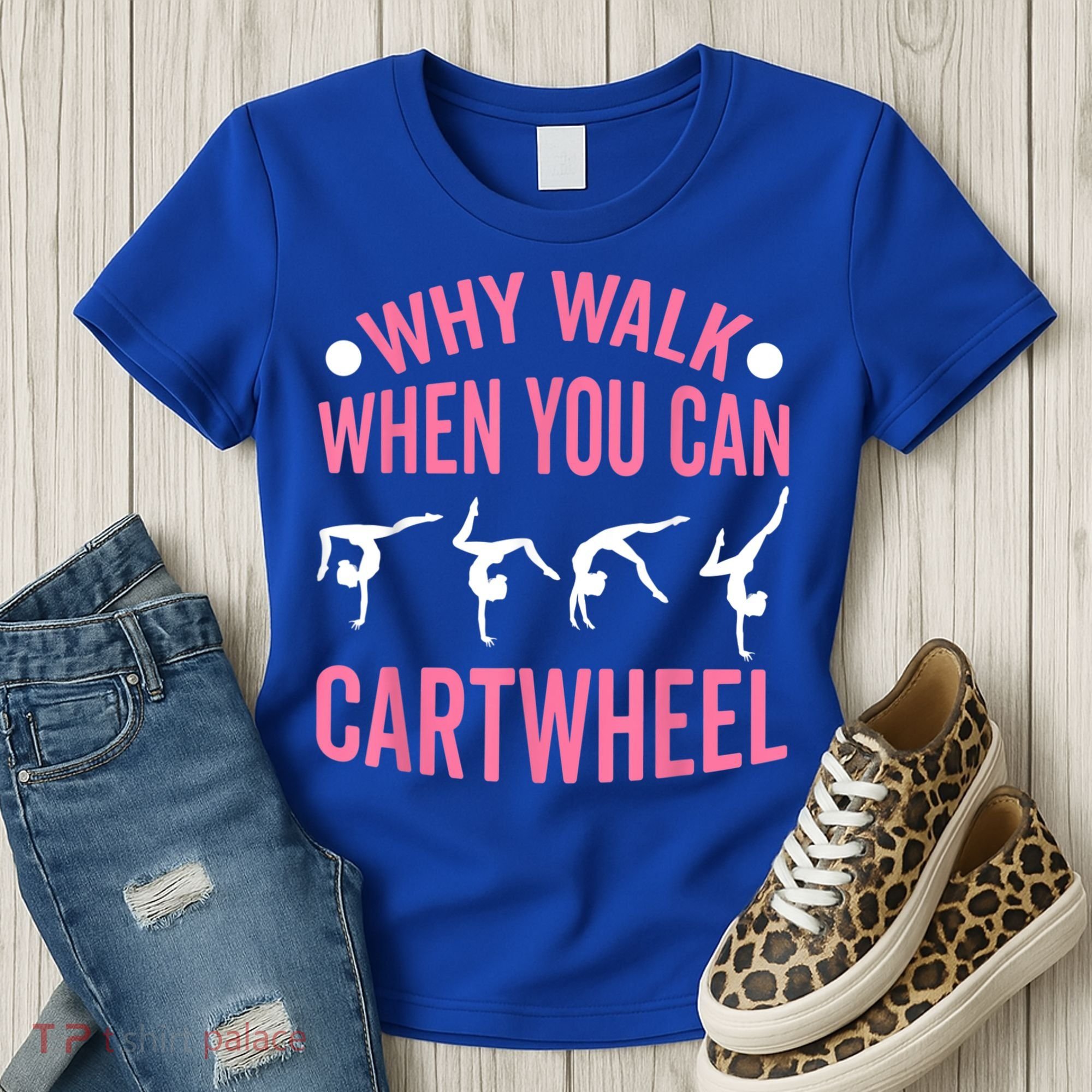 Why Walk When You Can Cartwheel Gymnastics Gymnast Women's T-Shirt