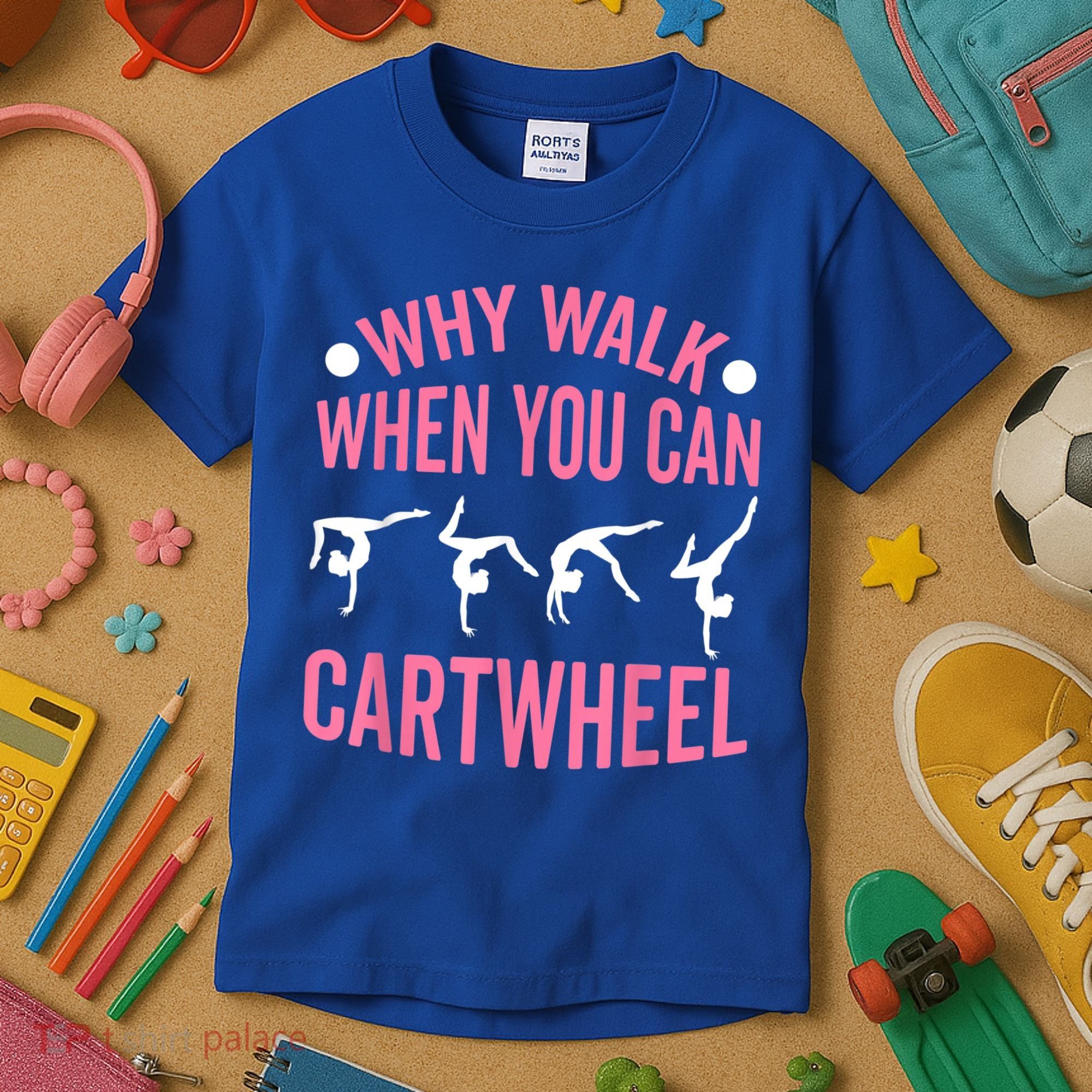 Why Walk When You Can Cartwheel Gymnastics Gymnast Kids T-Shirt