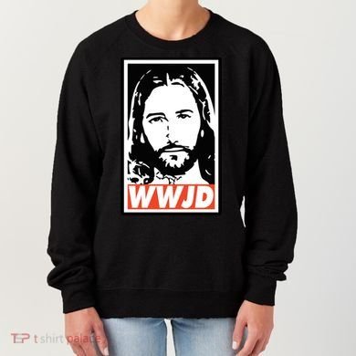 WWJD What Would Jesus Do Poster Design Women's Sweatshirt