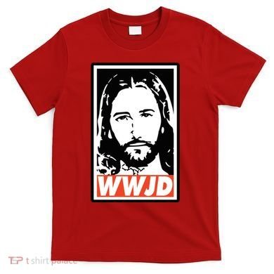 WWJD What Would Jesus Do Poster Design T-Shirt