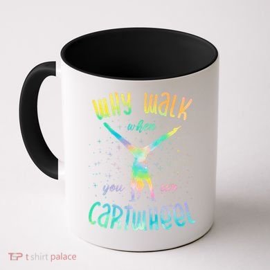 Why Walk When You Can Cartwheel Gymnastic Colorful Coffee Mug