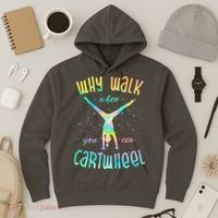 Why Walk When You Can Cartwheel Gymnastic Colorful Hoodie thumb 3