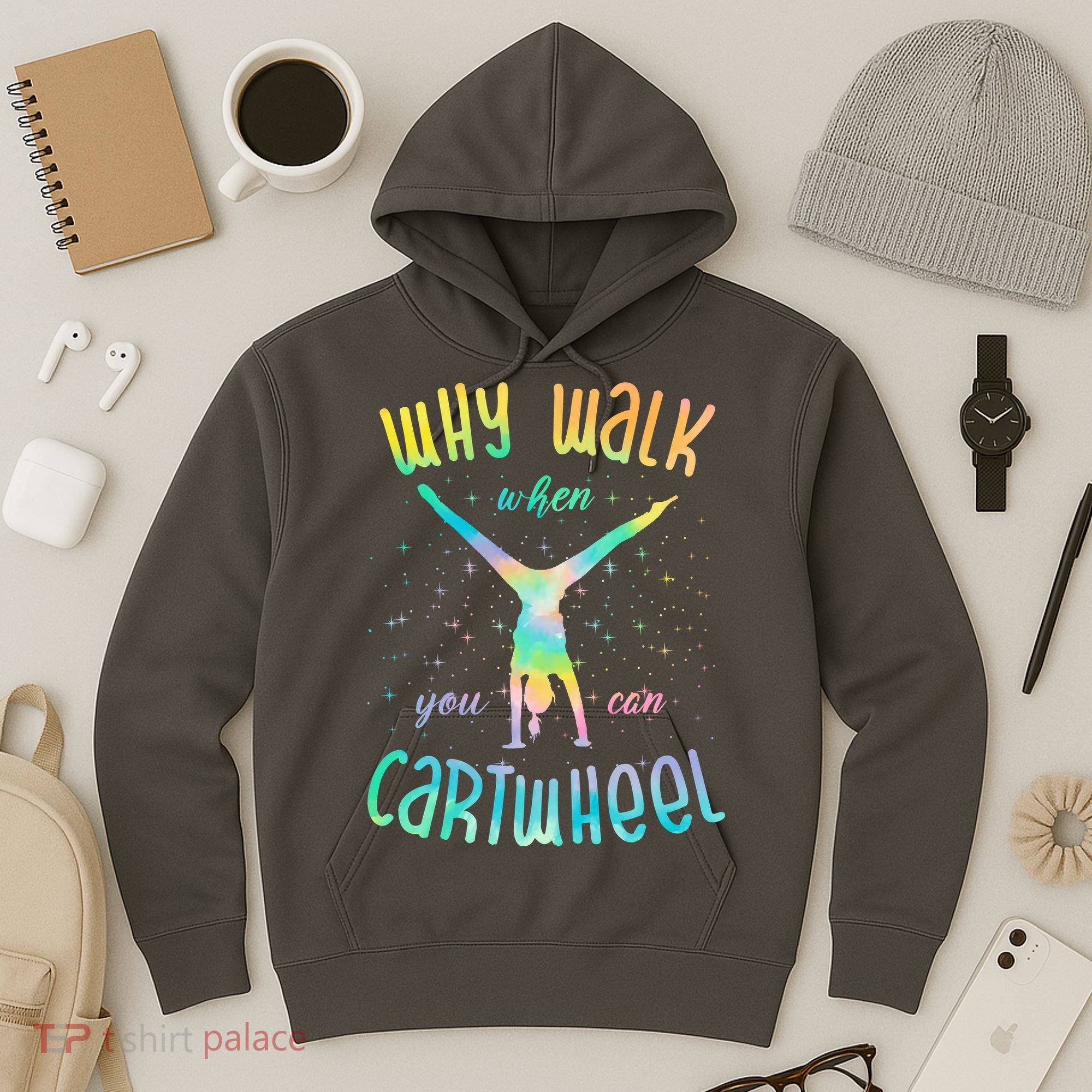 Why Walk When You Can Cartwheel Gymnastic Colorful Hoodie