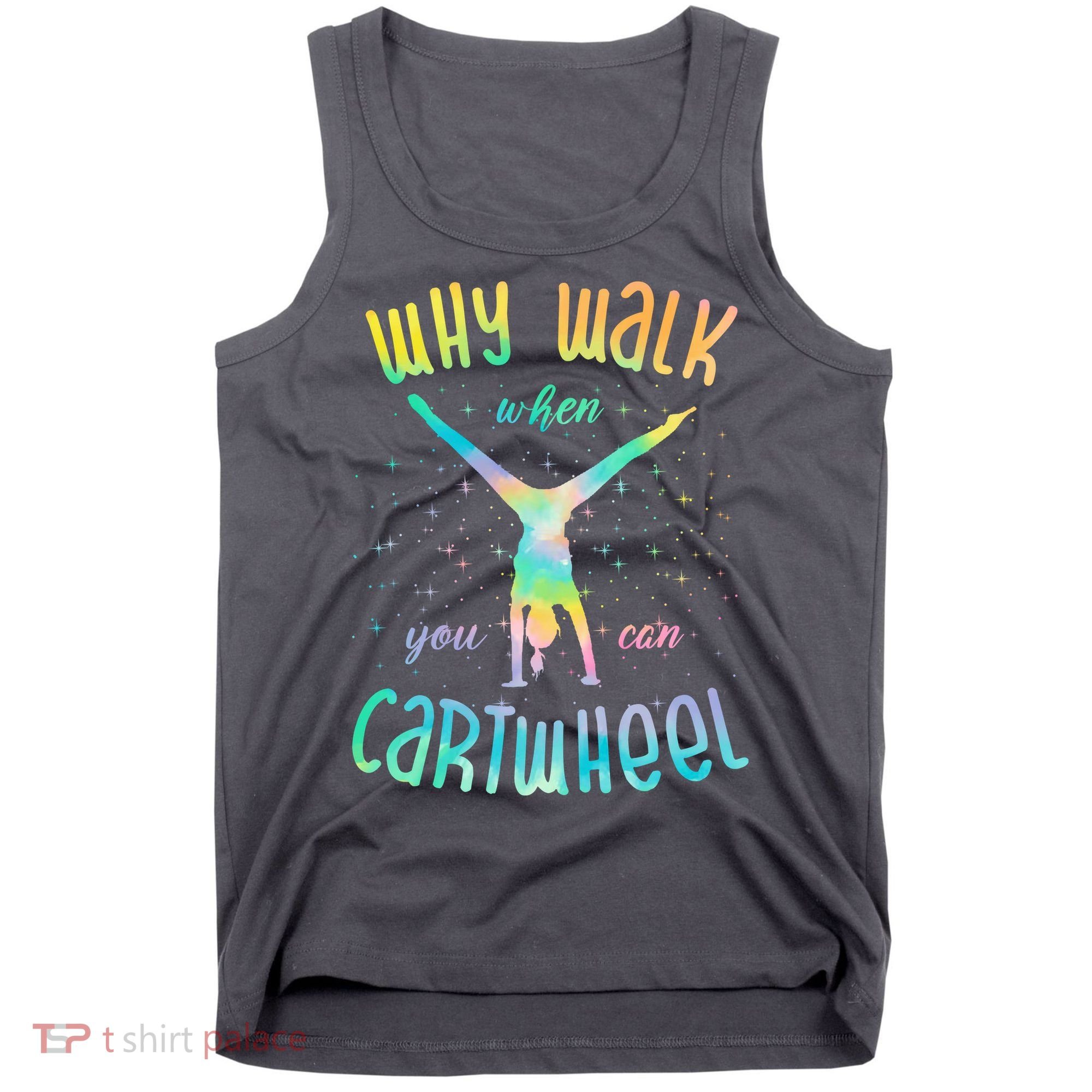 Why Walk When You Can Cartwheel Gymnastic Colorful Tank Top